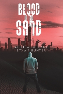 Blood in the Sand - Saeed Al-Ali, Ethan Hunter
