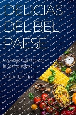 Delicias del Bel Paese - Alberto Mendoza