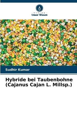 Hybride bei Taubenbohne (Cajanus Cajan L. Millsp.) - Sudhir Kumar