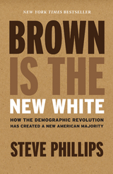 Brown Is the New White - Steve Phillips