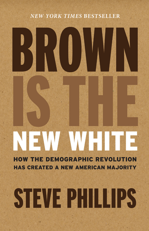Brown Is the New White - Steve Phillips