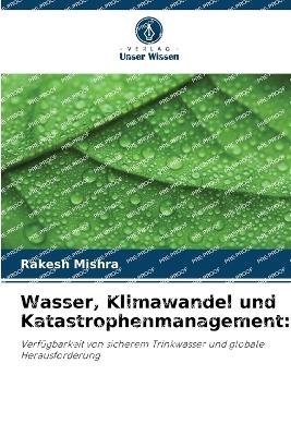 Wasser, Klimawandel und Katastrophenmanagement - Rakesh Mishra