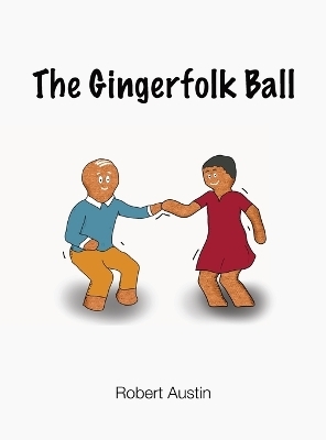 The Gingerfolk Ball - Robert Austin