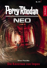 Perry Rhodan Neo 177: Die Kavernen von Impos -  Oliver Plaschka