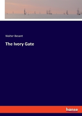 The Ivory Gate - Walter Besant