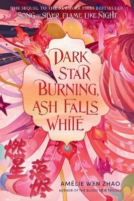Dark Star Burning, Ash Falls White - Am&eacute;lie Wen Zhao