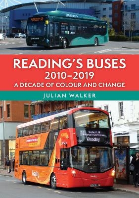 Reading's Buses 2010-2019 - Julian Walker