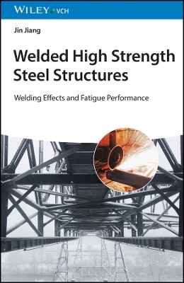 Welded High Strength Steel Structures – Welding Effect and Fatigue Performance