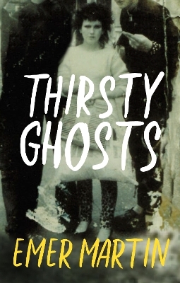 Thirsty Ghosts - Emer Martin
