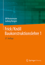 Frick/Knöll Baukonstruktionslehre 1 - Hestermann, Ulf; Rongen, Ludwig; Frick, Otto; Knöll, Karl
