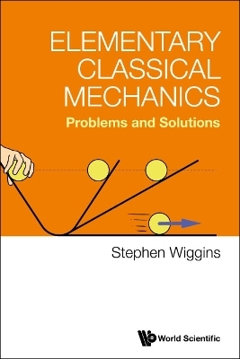 Elementary Classical Mechanics: Problems And Solutions