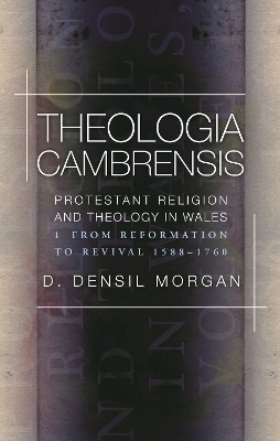 Theologia Cambrensis - D. Densil Morgan
