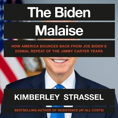 The Biden Malaise - Kimberley Strassel