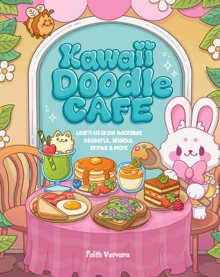 Kawaii Doodle Caf&eacute; - Faith Varvara