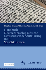 Handbuch Deutschsprachig-j&uuml;dische Literatur seit der Aufkl&auml;rung Bd. 3: Sprachkulturen - 