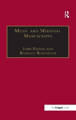 Music and Medieval Manuscripts - Randall Rosenfeld