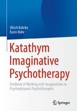 Katathym Imaginative Psychotherapy - Ulrich Bahrke, Karin Nohr