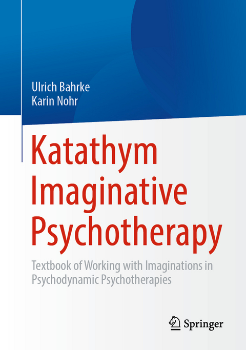 Katathym Imaginative Psychotherapy - Ulrich Bahrke, Karin Nohr