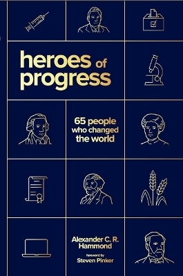 Heroes of Progress - Alexander C R Hammond