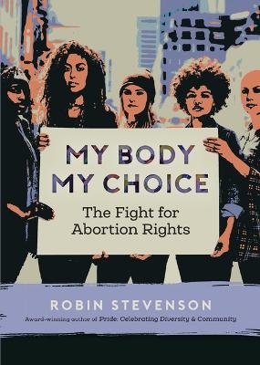 My Body, My Choice - Robin Stevenson