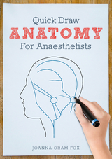 Quick Draw Anatomy for Anaesthetists - Joanna Oram Fox