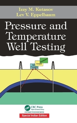 Pressure and Temperature Well Testing