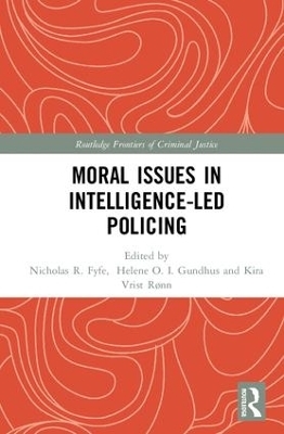 Moral Issues in Intelligence-led Policing - 
