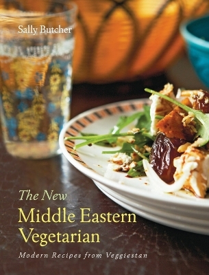 The New Middle Eastern Vegetarian - Sally Butcher