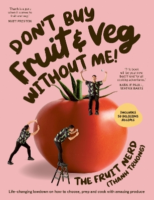 Don’t Buy Fruit & Veg Without Me!