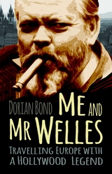 Me and Mr Welles - Dorian Bond