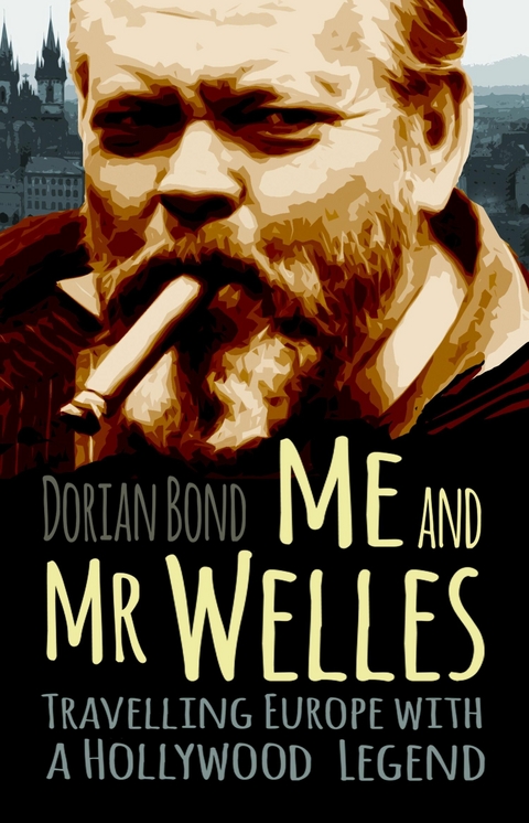 Me and Mr Welles - Dorian Bond