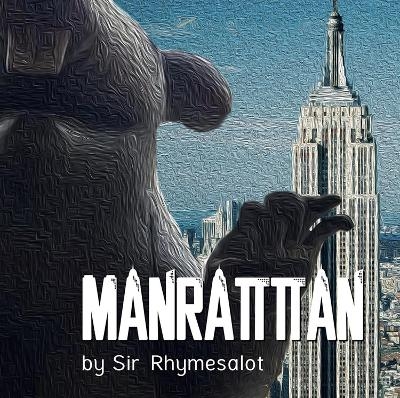 Manrattan - Sir Rhymesalot