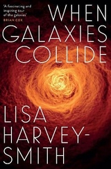 When Galaxies Collide - Harvey-Smith, Lisa