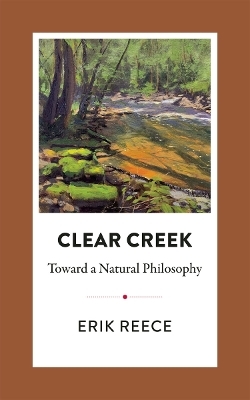 Clear Creek - Erik Reece