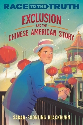 Exclusion and the Chinese American Story - Sarah-SoonLing Blackburn