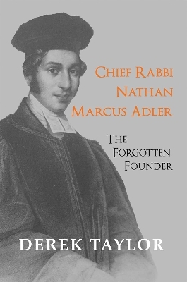 Chief Rabbi Nathan Marcus Adler - Derek Taylor