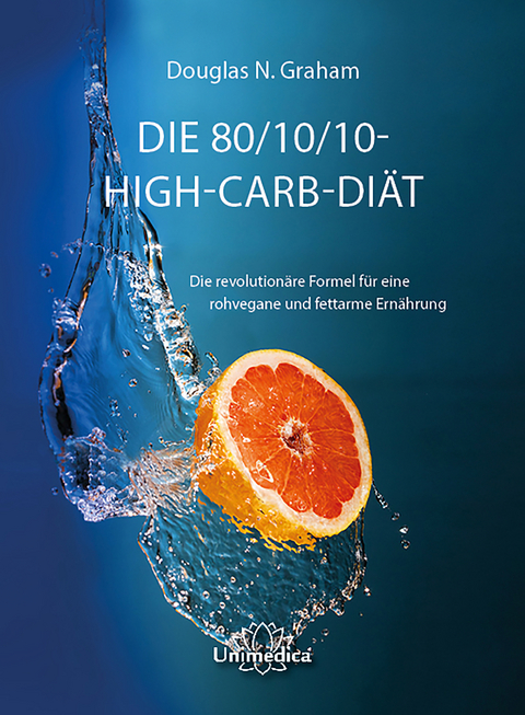 Die 80/10/10 High-Carb-Di&auml;t - Douglas N. Graham