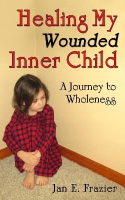 Healing My Wounded Inner Child