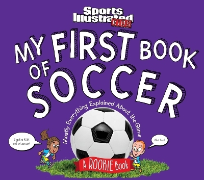 My First Book of Soccer -  The Editors of Sports Illustrated Kids