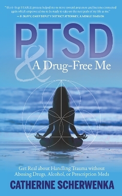 PTSD and a Drug-Free Me - Catherine Scherwenka