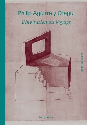 Philip Aguirre y Otegui: L&rsquo;invitation au voyage - Simon Njami