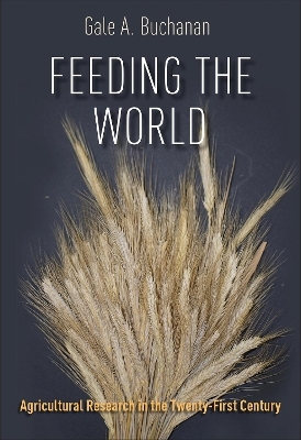 Feeding the World - Gale A. Buchanan