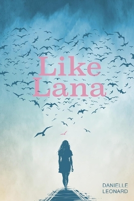 Like Lana - Danielle Leonard