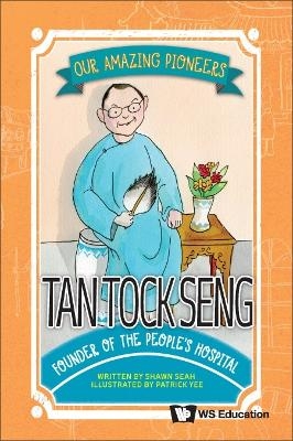 Tan Tock Seng: Founder Of The People's Hospital - Shawn Seah