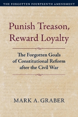 Punish Treason, Reward Loyalty - Mark A. Graber