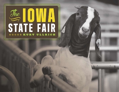 The Iowa State Fair - Kurt Ullrich
