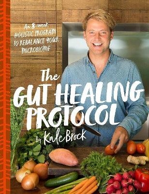 The Gut Healing Protocol - Kale Brock