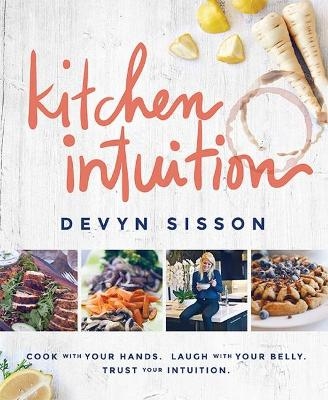 Kitchen Intuition - Devyn Sisson