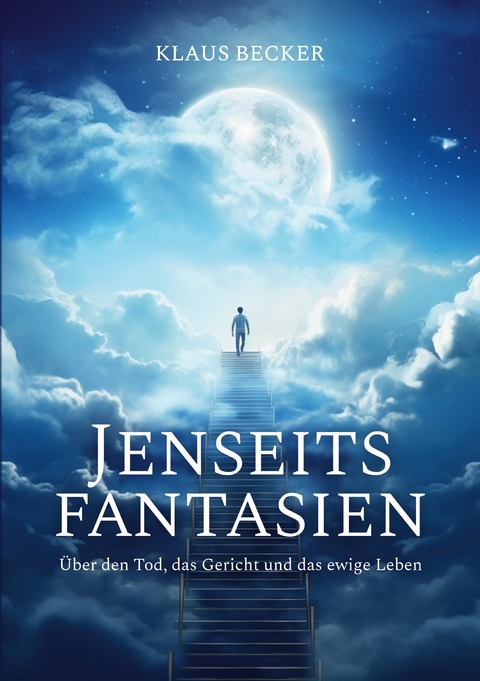 Jenseitsfantasien - Klaus Becker