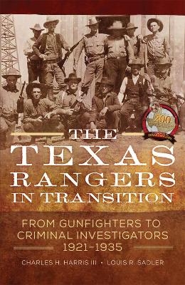 The Texas Rangers in Transition - Charles H. Harris, Louis R. Sadler